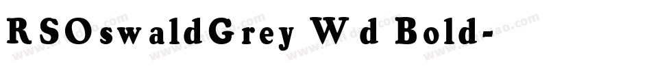 RSOswaldGrey Wd Bold字体转换